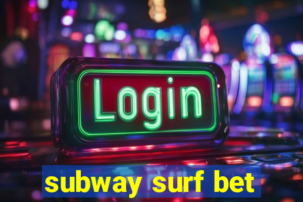 subway surf bet